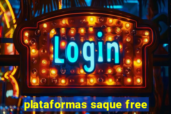 plataformas saque free